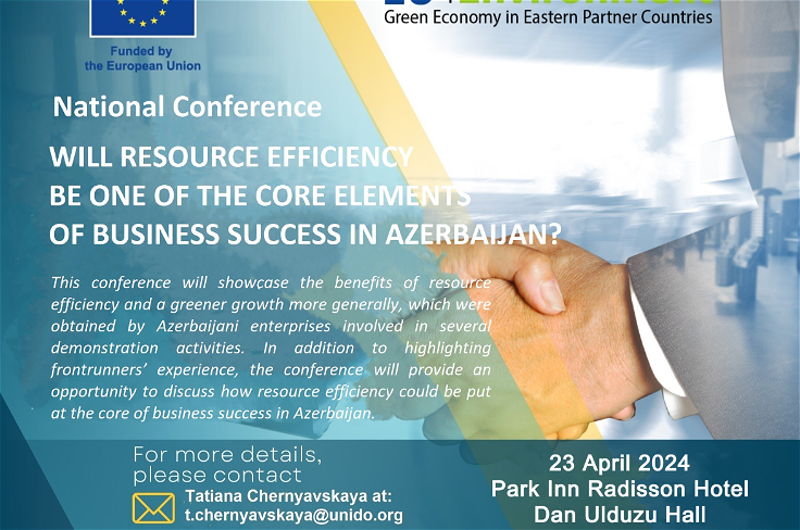 National Conference WILL RESOURCE EFFICIENCY BE ONE OF THE CORE ELEMENTS OF BUSINESS SUCCESS IN AZERBAIJAN?